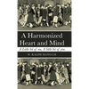 A Harmonized Heart and Mind: A Little Bit of Me, a Little Bit of You - Hardcover