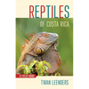 Reptiles of Costa Rica: A Field Guide - Paperback