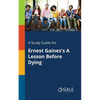 A Study Guide for Ernest Gaines's A Lesson Before Dying - Paperback