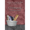 In The Beginning... From Abraham to Israel - Expanded Edition: Synchronizing the Bible, Enoch, Jasher, and Jubilees - Paperback