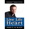 Live Life from the Heart: 52 Weeks to a Life of Passion and Purpose - Paperback