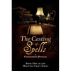 The Casting of Spells: Creating a Magickal Life Through the Words of True Will - Paperback