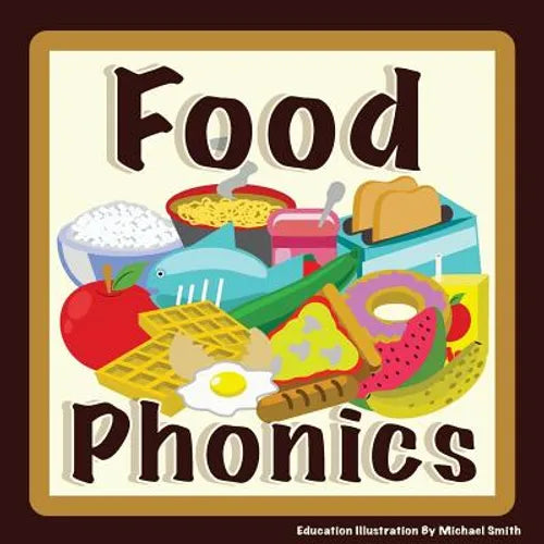 Food Phonics: For English Learners. Let's learn the sounds of the alphabet - Paperback
