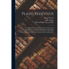 Plato Redivivus: or, A Dialogue Concerning Government: Wherein, by Observations Drawn From Other Kingdoms and States Both Ancient and M - Paperback