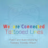 We Are Connected: Tattooed Lines - Paperback
