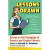 Lessons Drawn: Essays on the Pedagogy of Comics and Graphic Novels - Paperback