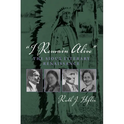 I Remain Alive: The Sioux Literary Renaissance - Hardcover