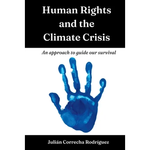 Human Rights and the Climate Crisis: An approach to guide our survival - Paperback