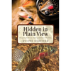 Hidden in Plain View: Recognizing the Obvious-Exploiting the Obscure in Fly Fishing - Paperback