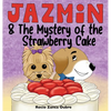 Jazmin & The Mystery of the Strawberry Cake: A Sweet Children's Book About Sharing - Hardcover