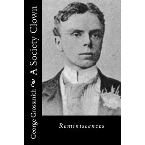 A Society Clown: Reminiscences - Paperback