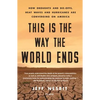This Is the Way the World Ends: How Droughts and Die-Offs, Heat Waves and Hurricanes Are Converging on America - Paperback