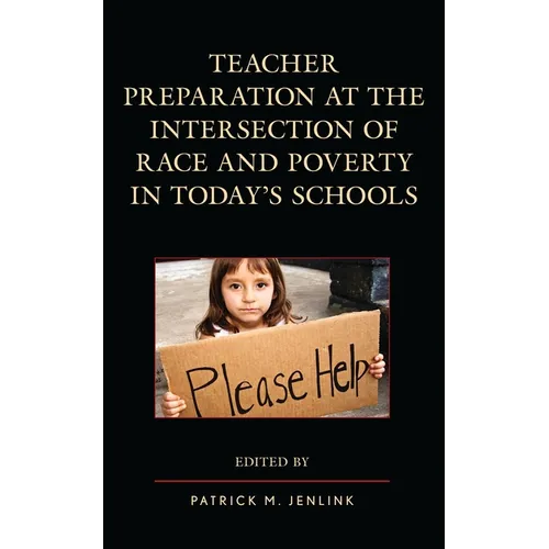 Teacher Preparation at the Intersection of Race and Poverty in Today's Schools - Paperback