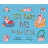 Too Many Pigs in the Pool - Hardcover