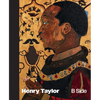 Henry Taylor: B Side - Hardcover