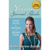 Stepmom Survival Guide: Simple Secrets to Belonging in a Blended Family - Paperback