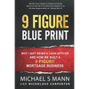 9 Figure Blueprint - Why I Quit Being a Loan Officer and How We Built a 9 Figure Mortgage Business - Paperback