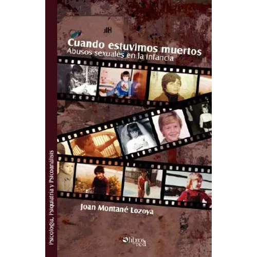 Cuando Estuvimos Muertos. Abusos Sexuales En La Infancia - Paperback