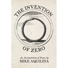 The Invention of Zero: An Accumulation of Poems - Paperback