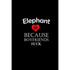 I Love elephant Because Boyfriends Suck Gift For elephant Lovers Valentine s Day Cat Owner Gift For Girlfriend Boyfriend - Paperback