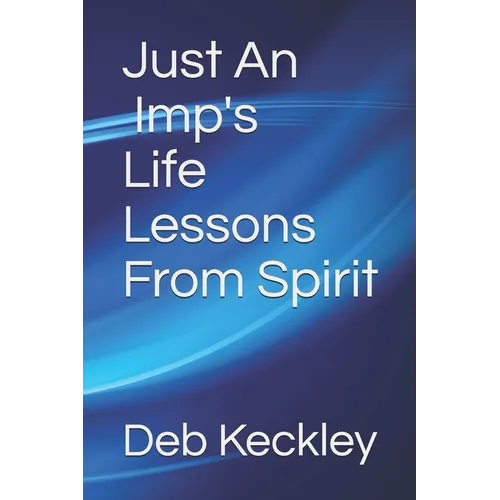 Just An Imp's Life Lessons From Spirit - Paperback