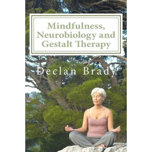 Mindfulness, Neurobiology and Gestalt Therapy - Paperback