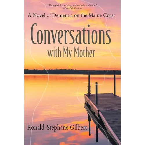 Conversations with My Mother: A Novel of Dementia on the Maine Coast - Paperback