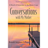 Conversations with My Mother: A Novel of Dementia on the Maine Coast - Paperback