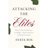 Attacking the Elites: What Critics Get Wrong--And Right--About America's Leading Universities - Hardcover