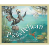 P Is for Pelican: A Louisiana Alphabet - Hardcover