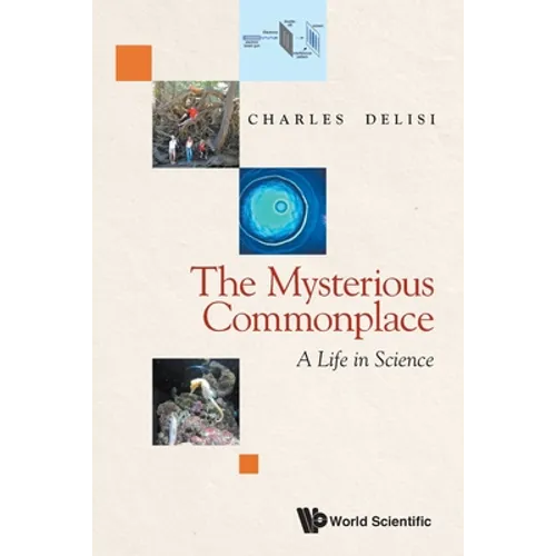 The Mysterious Commonplace: A Life in Science - Paperback