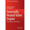 Externally Heated Valve Engine: A New Approach to Piston Engines - Hardcover