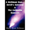 A Wellman Duo...Devil's Asteroid & the Golgotha Dancers - Paperback