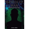 Matrix of Man: constructed lies & the fallacy of freedom - Paperback