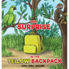 The Surprise in the Yellow Backpack - Hardcover
