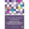 The Inclusion Dialogue: Debating Issues, Challenges and Tensions with Global Experts - Paperback