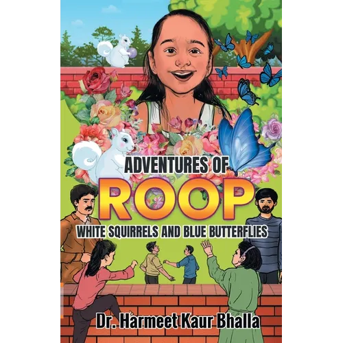 Adventures of Roop: White Squirrels and Blue Butterflies - Paperback
