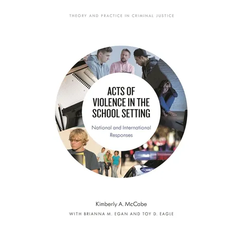 Acts of Violence in the School Setting: National and International Responses - Hardcover