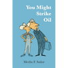 You Might Strike Oil - Paperback