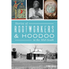 Stories of Rootworkers & Hoodoo in the Mid-South - Paperback