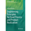 Engineering Principles for Food Process and Product Realization - Hardcover