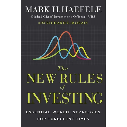 The New Rules of Investing: Essential Wealth Strategies for Turbulent Times - Hardcover