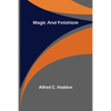 Magic and Fetishism - Paperback