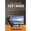 Chromecast User's Manual Streaming Media Setup Guide with extra tips & tricks! - Paperback
