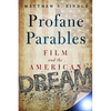 Profane Parables: Film and the American Dream - Paperback