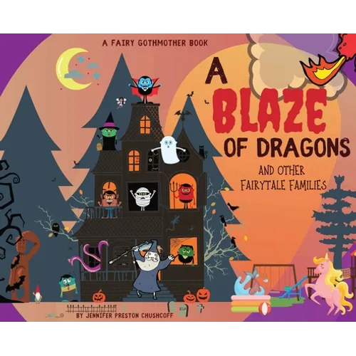 A Blaze of Dragons and Other Fairytale Families - Hardcover