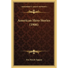 American Hero Stories (1906) - Paperback
