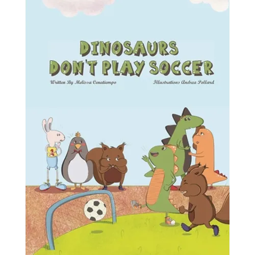 Dinosaurs Don't Play Soccer - Paperback