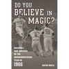 Do You Believe in Magic?: Baseball and America in the Groundbreaking Year of 1966 - Hardcover