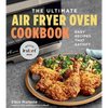 The Ultimate Air Fryer Oven Cookbook: Easy Recipes That Satisfy - Paperback